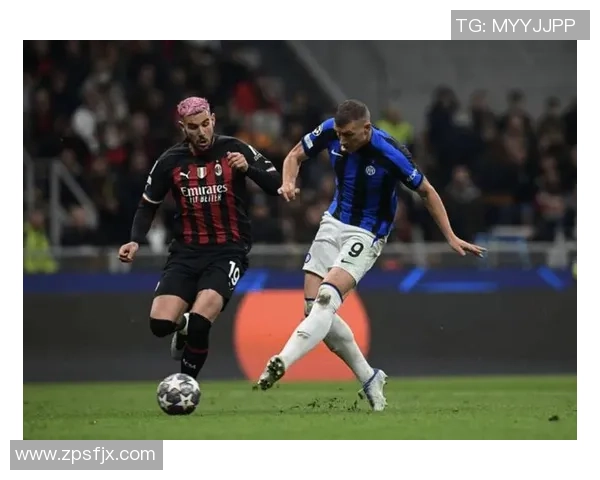 意甲巅峰对决国米大胜AC米兰帽子戏法引爆全场战术解析 意甲巅峰对决国米大胜AC米兰帽子戏法引爆全场战术解析