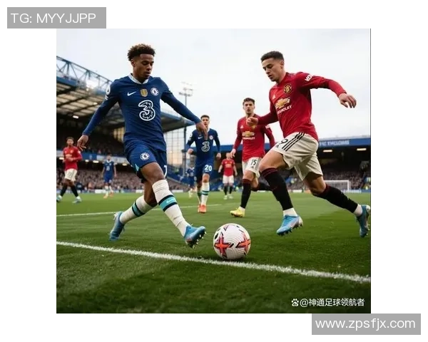 英超精彩对决切尔西大胜里昂神扑瞬间成比赛转折点解析
